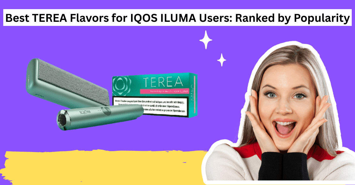 Best TEREA Flavors for IQOS ILUMA Users: Ranked by Popularity