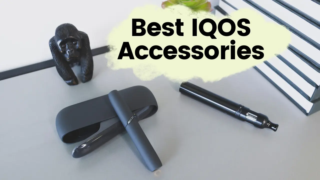 Best IQOS Accessories to Extend Device Life
