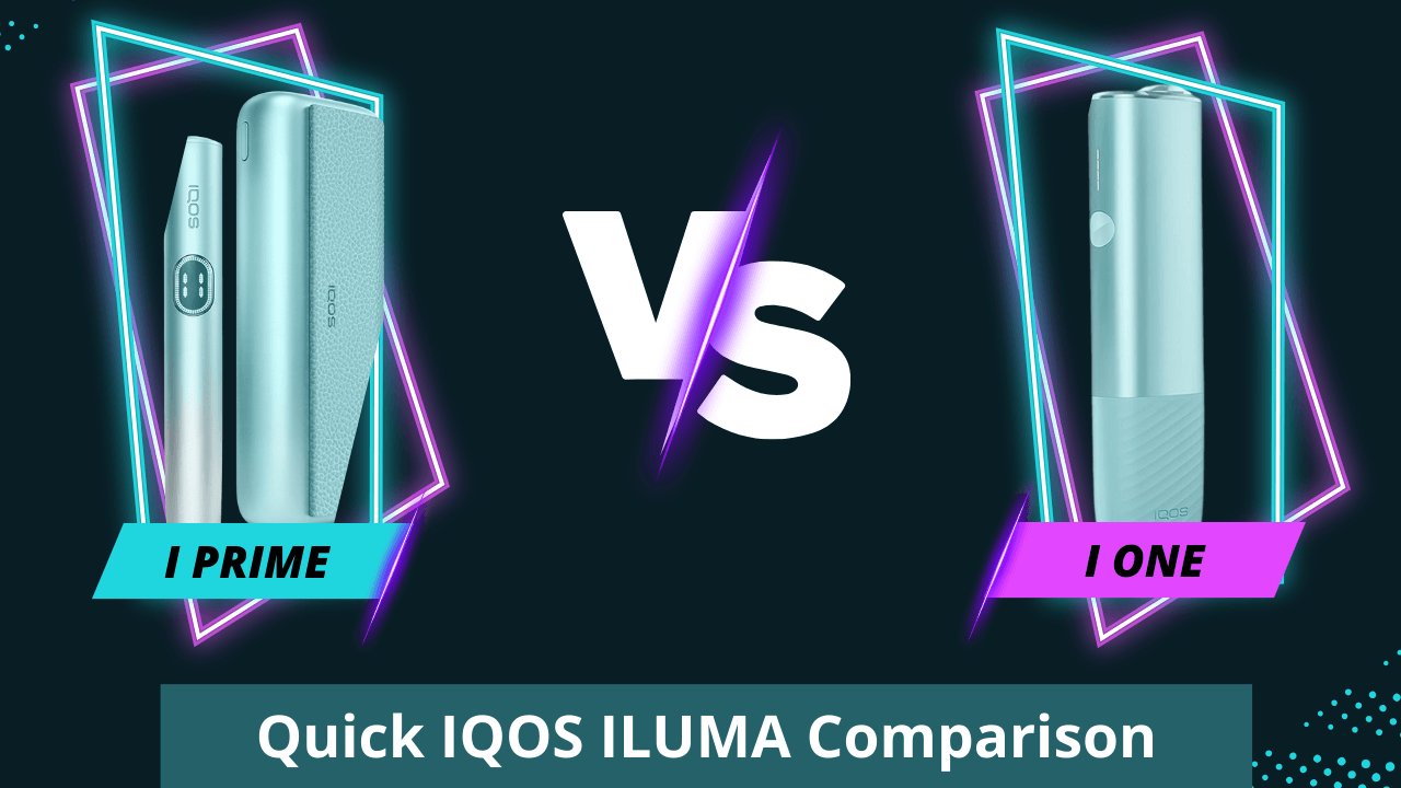 IQOS ILUMA I Prime vs I One: Quick Comparison