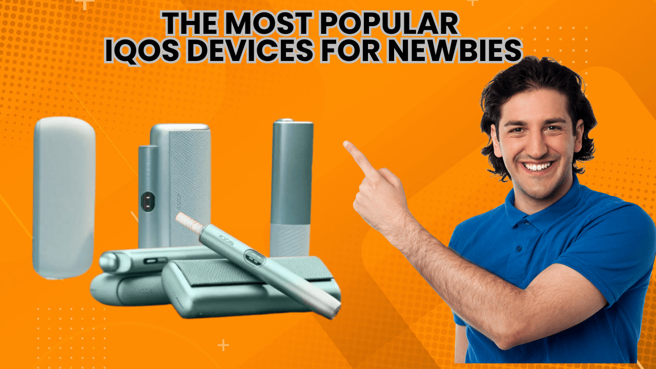 The Most Popular IQOS Devices in 2025: What Newbies Should Know