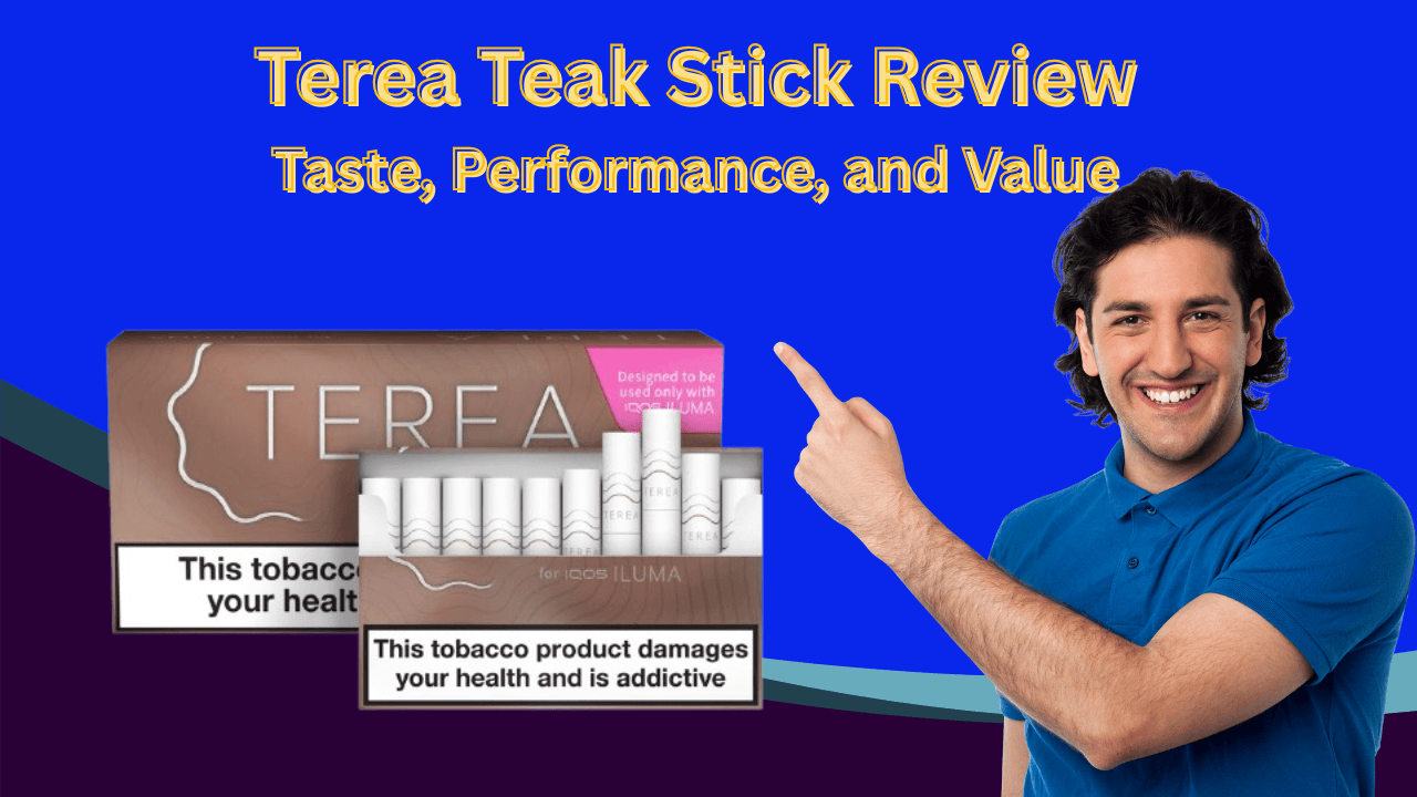Terea Teak Stick Review: Taste, Performance, and Value