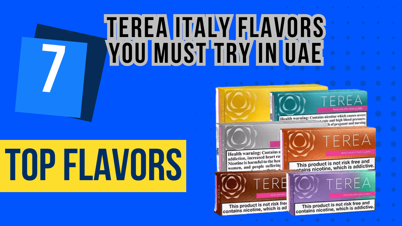 Top 7 IQOS TEREA Italy Flavors You Must Try in UAE