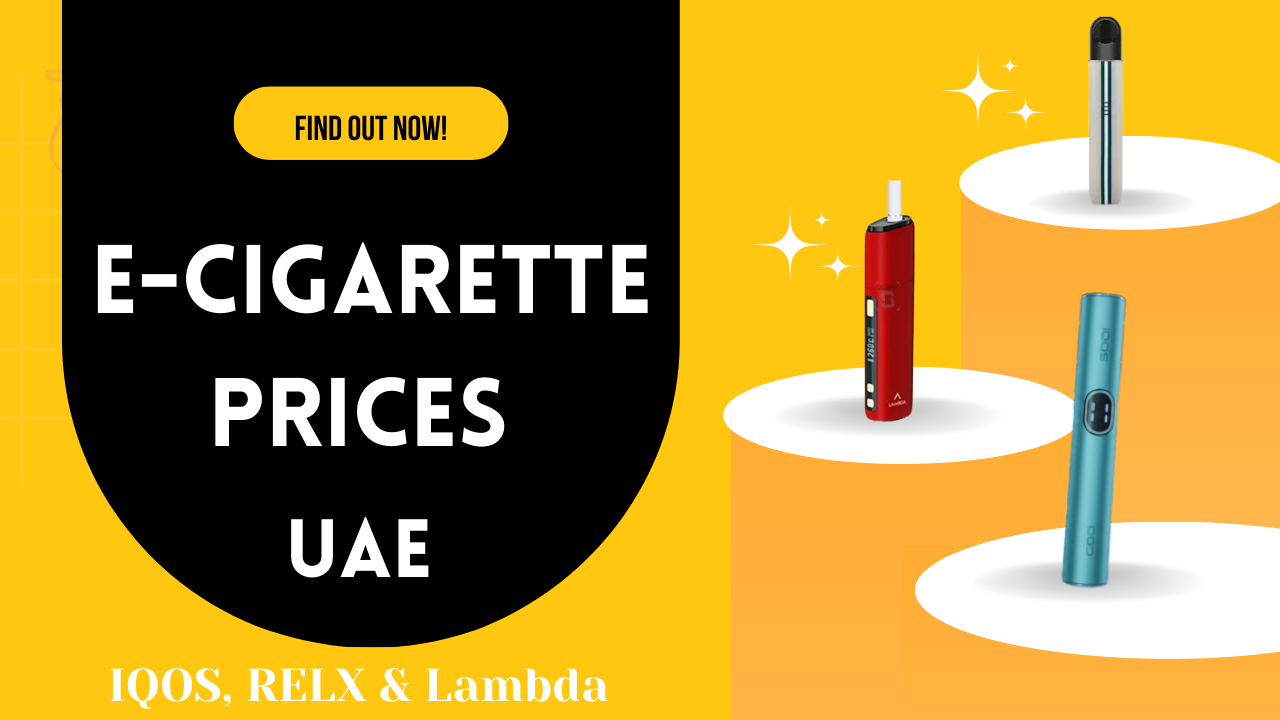 Electronic Cigarette Prices in UAE: IQOS ILUMA & RELX