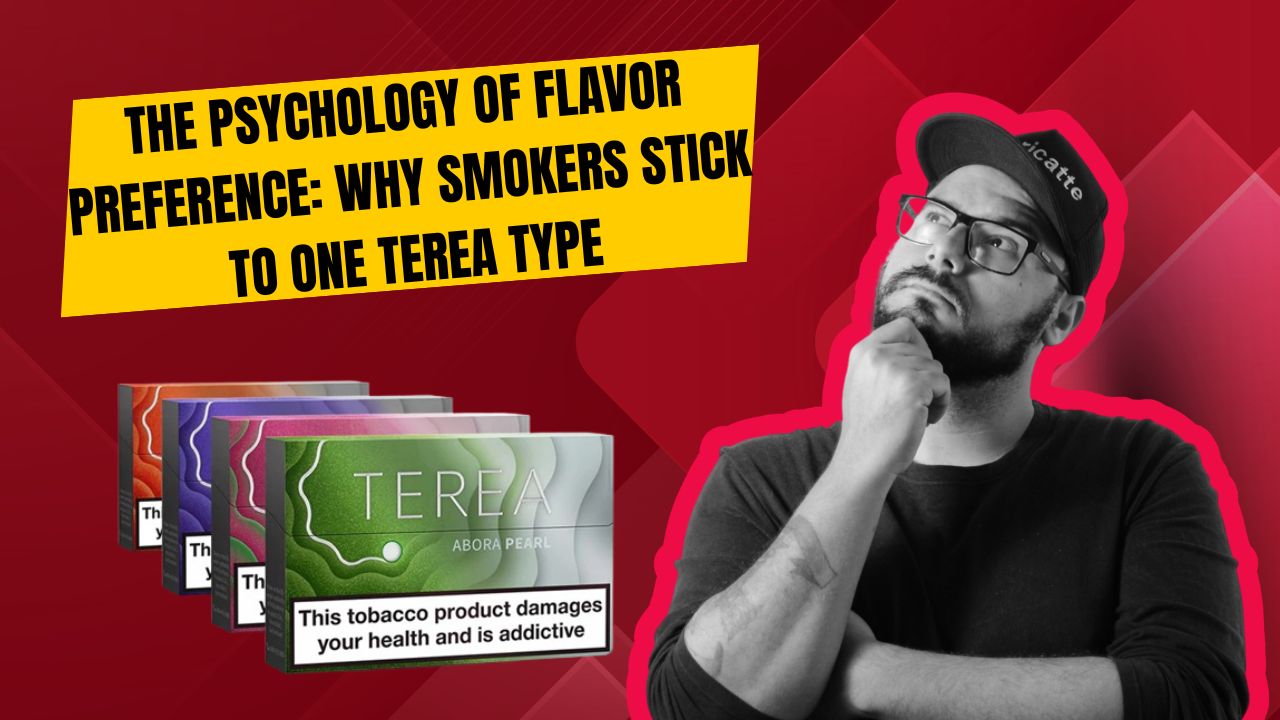 The Psychology of Flavor Preference: Why Smokers Stick to One TEREA Type